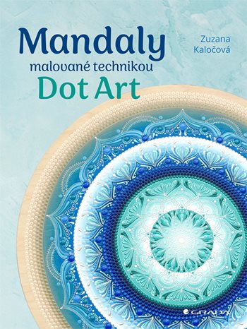 Kniha Mandaly malované technikou Dot Art Zuzana Kaločová