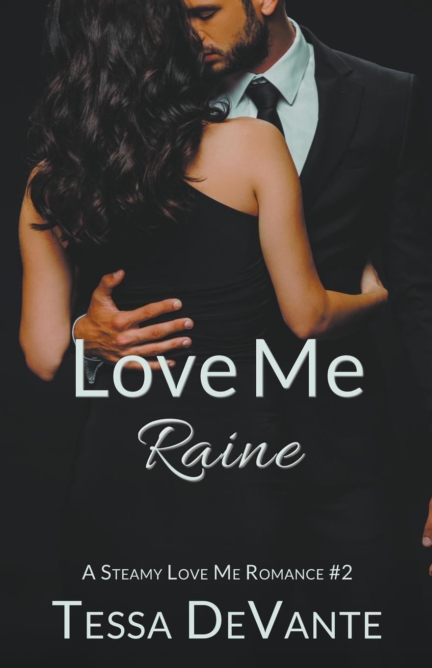 Knjiga Love Me, Raine Tessa DeVante