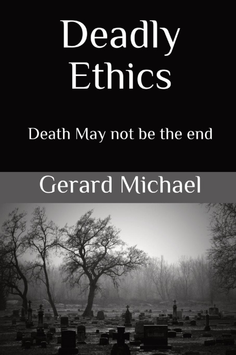 Kniha Deadly Ethics Marilyn J Keenan