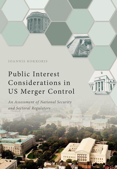 Carte Public Interest Considerations in US Merger Control An Assessment of National Security and Sectoral Regulators (Hardback) 