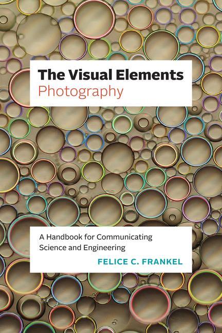 Könyv The Visual Elements--Photography: A Handbook for Communicating Science and Engineering 