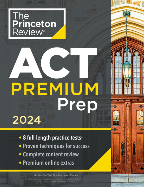 Книга Princeton Review ACT Premium Prep, 2024: 8 Practice Tests + Content Review + Strategies 