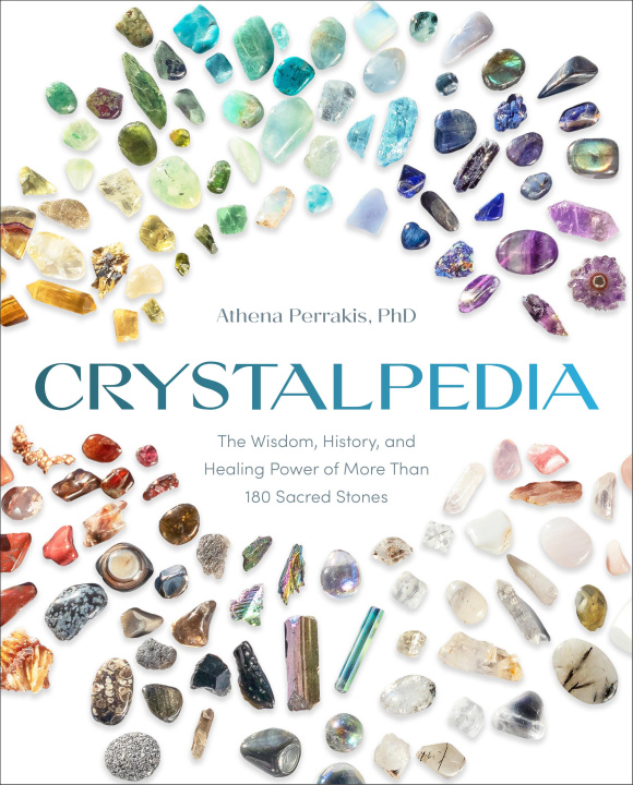 Книга Crystalpedia: The Wisdom, History, and Healing Power of More Than 180 Sacred Stones 