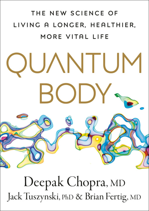 Book Quantum Body: The New Science of Aging Well and Living Longer Jack Tuszynski
