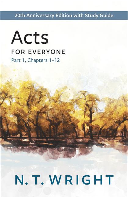 Kniha Acts for Everyone, Part 1: 20th Anniversary Edition with Study Guide, Chapters 1-12 
