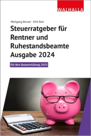 Könyv Steuerratgeber für Rentner und Ruhestandsbeamte - Ausgabe 2024 Wolfgang Benzel