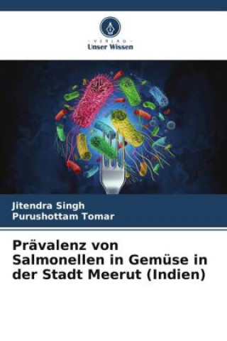 Kniha Prävalenz von Salmonellen in Gemüse in der Stadt Meerut (Indien) Jitendra Singh