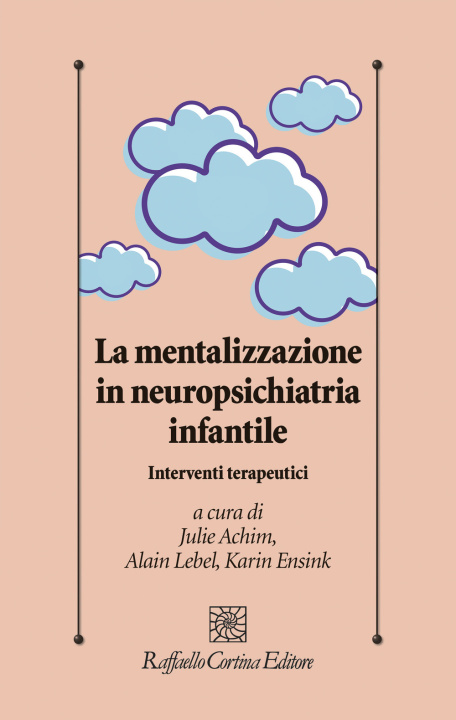 Könyv mentalizzazione in neuropsichiatria infantile. Interventi terapeutici Julie Achim