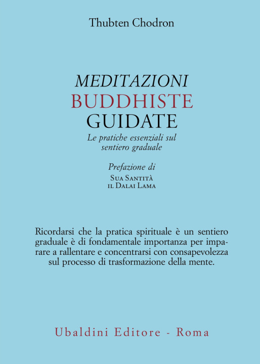 Könyv Meditazioni buddhiste guidate. Le pratiche essenziali sul sentiero graduale Thubten Chodron