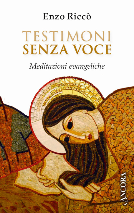 Kniha Testimoni senza voce. Meditazioni evangeliche Enzo Riccò