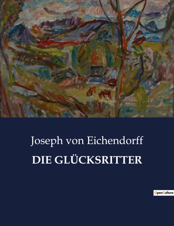 Knjiga DIE GLÜCKSRITTER von Eichendorff