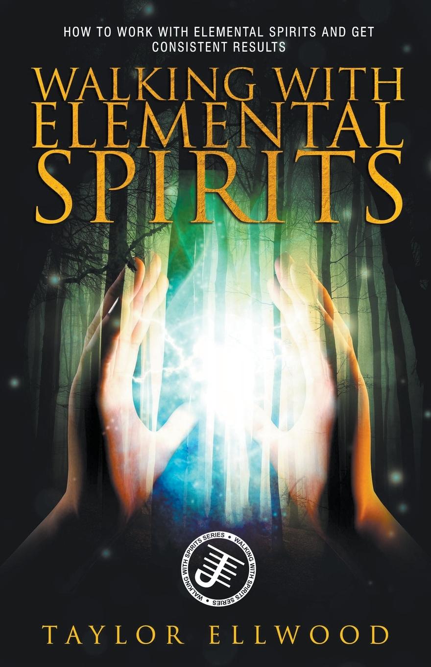 Knjiga Walking with Elemental Spirits Taylor Ellwood
