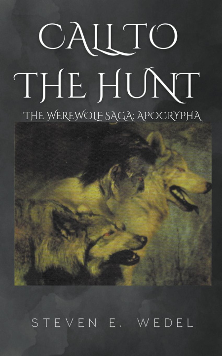 Knjiga Call to the Hunt Steven E. Wedel