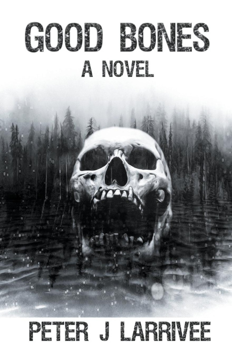 Knjiga Good Bones Peter J Larrivee