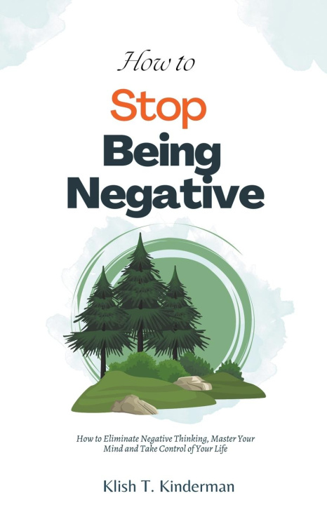 Kniha How to Stop Being Negative 
