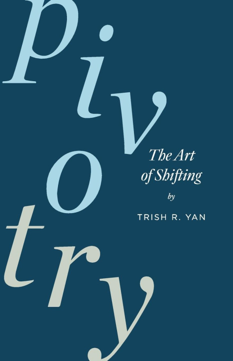 Knjiga Pivotry Trish R. Yan