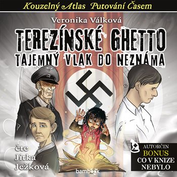 Hanganyagok Terezínské ghetto - Tajemný vlak do neznáma - CDmp3 (Čte Jitka Ježková) Veronika Válková