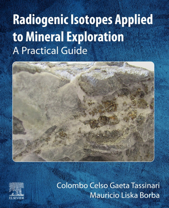 Könyv Radiogenic Isotopes Applied to Mineral Exploration Colombo Celso Gaeta Tassinari