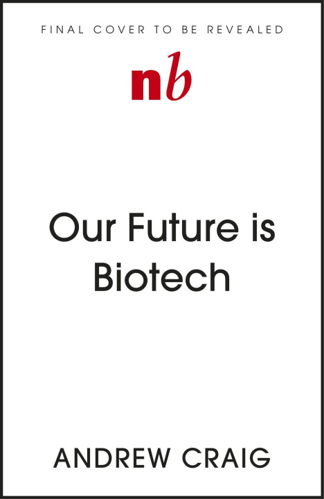 Kniha Our Future is Biotech 