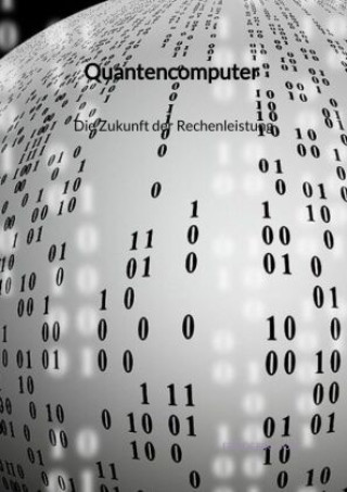 Kniha Quantencomputer - Die Zukunft der Rechenleistung Friederike Jost