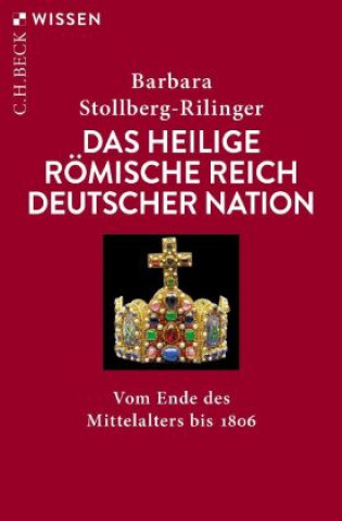 Kniha Das Heilige Römische Reich Deutscher Nation Barbara Stollberg-Rilinger