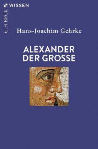 Kniha Alexander der Grosse Hans-Joachim Gehrke