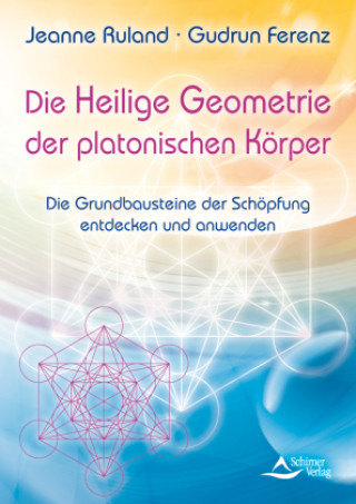 Kniha Die Heilige Geometrie der platonischen Körper Jeanne Ruland