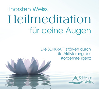 Audio Heilmeditation für deine Augen, Audio-CD Thorsten Weiß