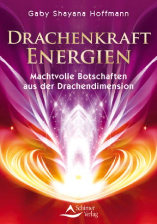 Libro Drachenkraft-Energien- Aktiviere die reine schöpferische Kraft in dir Shayana Gaby Hoffmann