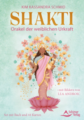 Kniha Shakti- Orakel der weiblichen Urkraft Kim Kassandra Schmid