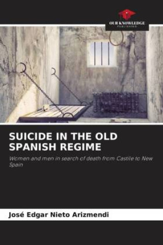 Kniha SUICIDE IN THE OLD SPANISH REGIME 