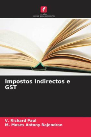 Knjiga Impostos Indirectos e GST M. Moses Antony Rajendran