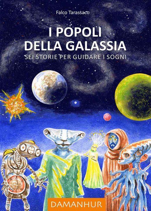 Kniha popoli della galassia. Sei storie per guidare i sogni. Ediz. multilingue Oberto Airaudi
