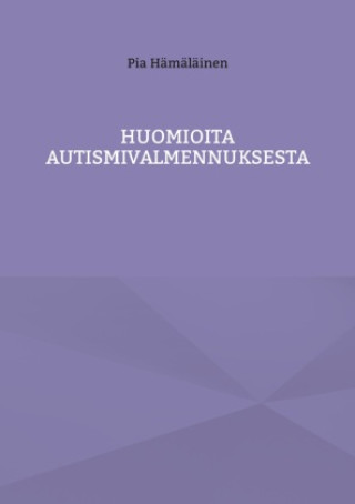 Kniha Huomioita autismivalmennuksesta 