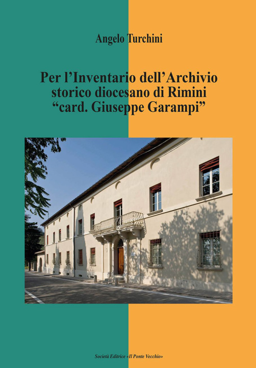Kniha Per l'inventario dell'archivio storico diocesano di Rimini «card. Giuseppe Garampi» Angelo Turchini