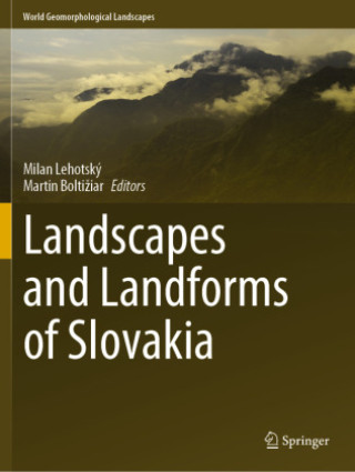 Kniha Landscapes and Landforms of Slovakia Milan Lehotský