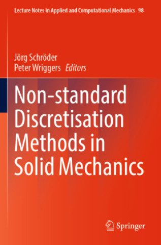 Kniha Non-standard Discretisation Methods in Solid Mechanics Jörg Schröder