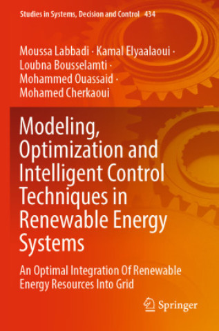 Kniha Modeling, Optimization and Intelligent Control Techniques in Renewable Energy Systems Moussa Labbadi