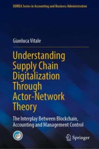 Knjiga Understanding Supply Chain Digitalization Through Actor-Network Theory Gianluca Vitale