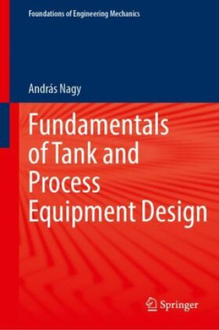 Book Fundamentals of Tank and Process Equipment Design András Nagy