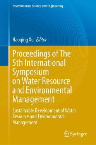 Książka Proceedings of The 5th International Symposium on Water Resource and Environmental Management Haoqing Xu