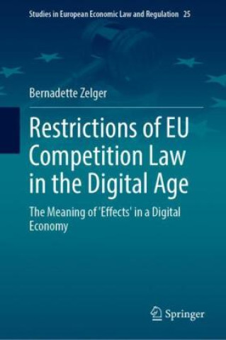Könyv Restrictions of EU Competition Law in the Digital Age Bernadette Zelger