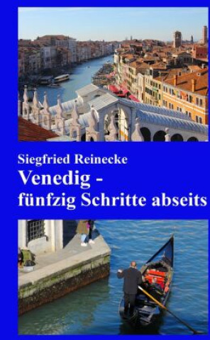 Kniha Venedig - fünfzig Schritte abseits Siegfried Reinecke