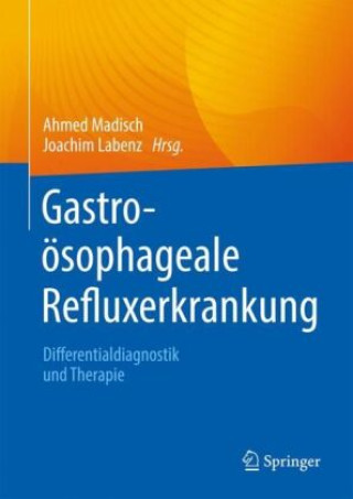 Knjiga Gastroösophageale Refluxerkrankung Ahmed Madisch