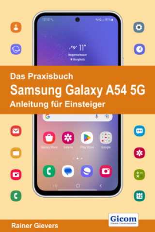 Könyv Das Praxisbuch Samsung Galaxy A54 5G - Anleitung für Einsteiger Rainer Gievers