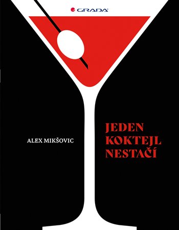 Kniha Jeden koktejl nestačí Alex Mikšovic