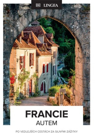 Kniha Francie autem - Po vedlejších cestách za silnými zážitky 