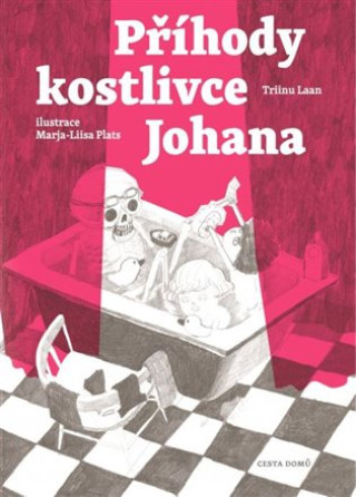 Kniha Příběhy kostlivce Johana 