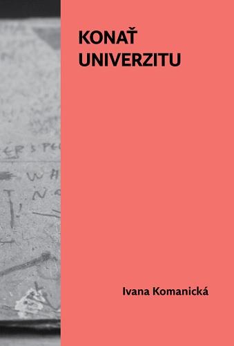 Kniha Konať univerzitu Ivana Komanická