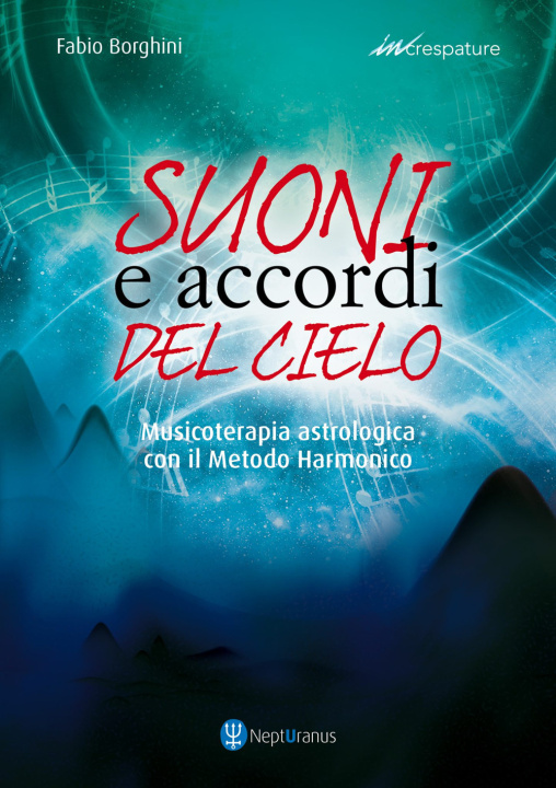 Книга Suoni e accordi del cielo. Musicoterapia astrologica con il Metodo Harmonico Fabio Borghini